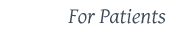 For Patients